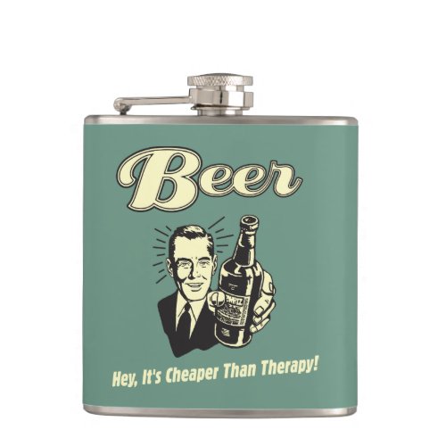 Beer Hey Its Cheaper Than Therapy Hip Flask