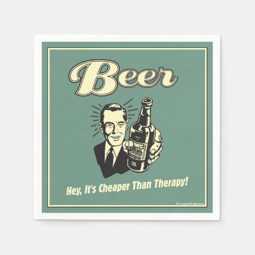 Beer Hey Its Cheaper Than Therapy Napkins