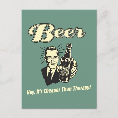 Beer Hey Its Cheaper Than Therapy Postcard