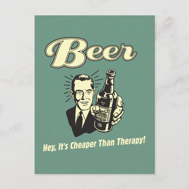 Beer: Hey It's Cheaper Than Therapy Postcard | Zazzle