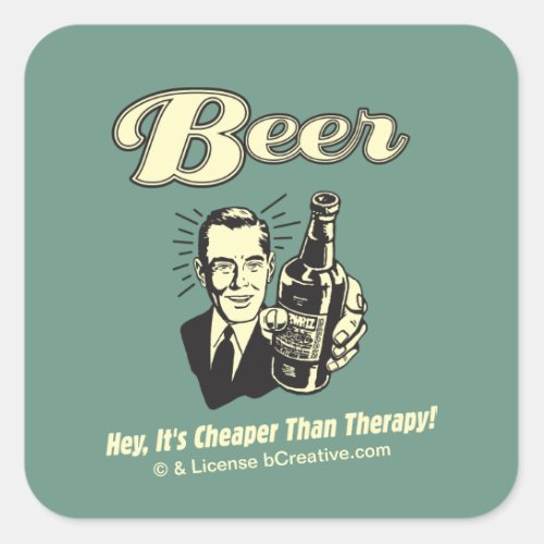 Beer Hey Its Cheaper Than Therapy Square Sticker