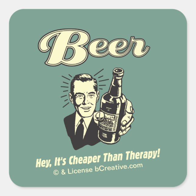 Beer: Hey It's Cheaper Than Therapy Square Sticker (Front)