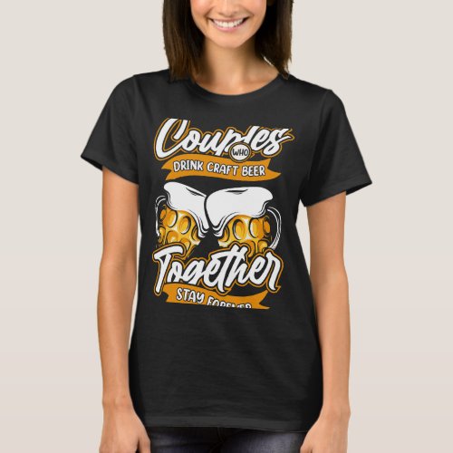 Beer Home Brewing Couple Brew House Brewer Craft B T_Shirt