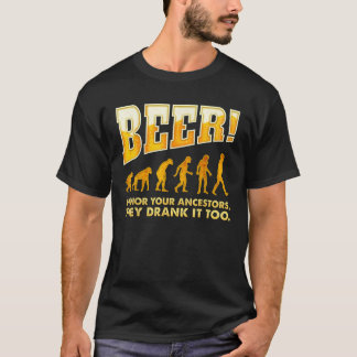 Beer Honor Your Ancestors Beer Lovers T Shirt