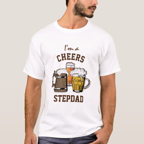 Beer Humor CHEERS STEPDAD T_Shirt