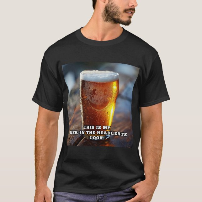 Beer In The Headlights V3 T-Shirt (Front)
