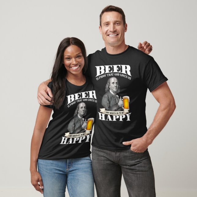 Beer Is A Proof That God Loves Us T-Shirt (Unisex)