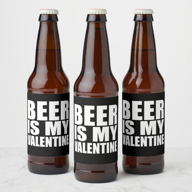 Beer is my Valentine Bottle Label (Bottles)