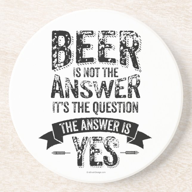 Beer Is Not The Answer Drink Coaster (Front)