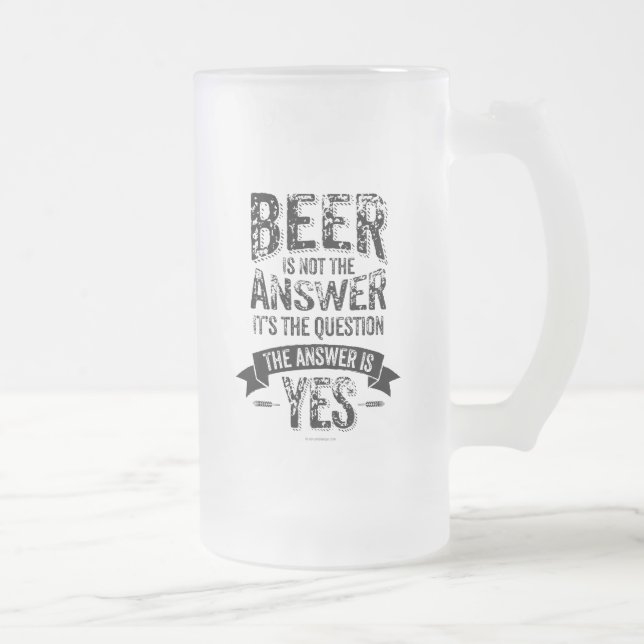 Beer Is Not The Answer Frosted Glass Beer Mug (Right)