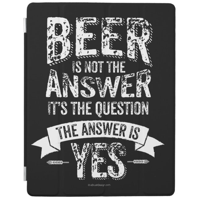 Beer Is Not The Answer iPad Smart Cover (Front)