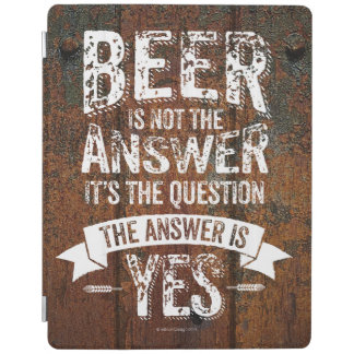 Beer Is Not The Answer iPad Smart Cover