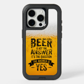 Beer Is Not The Answer iPhone 15 Pro Case