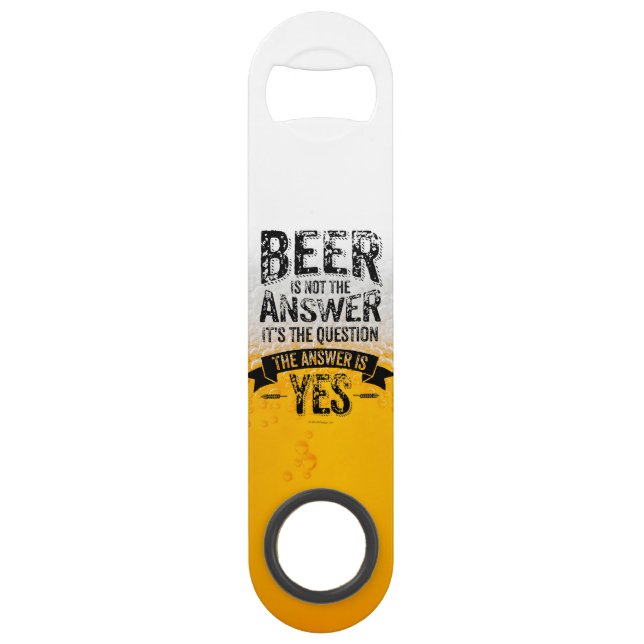 Beer Is Not The Answer Speed Bottle Opener (Back)