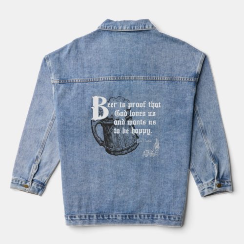 Beer Is Proof That God Loves Us Drinking Be Happy  Denim Jacket