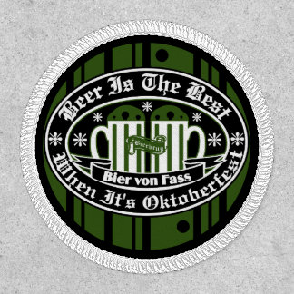 Beer Is The Best When Its Oktoberfest B&W Patch