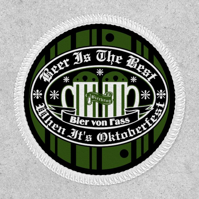 Beer Is The Best When Its Oktoberfest B&W Patch (Front)