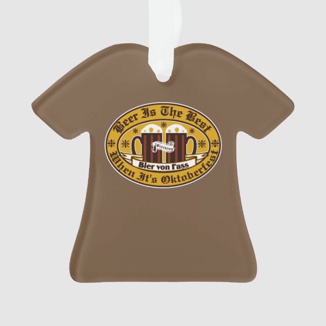 Beer Is The Best When its Oktoberfest Ornament (Front)