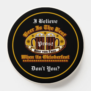 Beer Is The Best When Its Oktoberfest Prost PopSocket