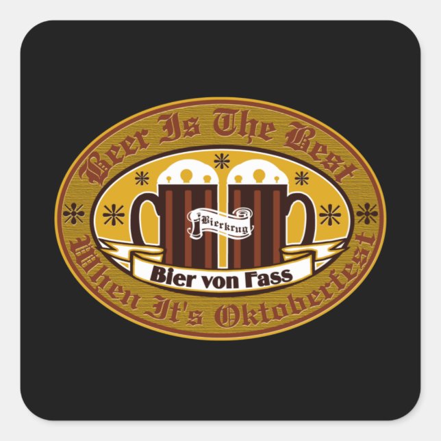 Beer Is The Best When Its Oktoberfest  Square Sticker (Front)