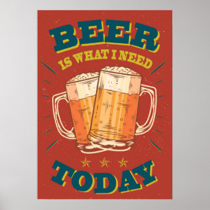 Beer is what i need today, vintage poster, red poster