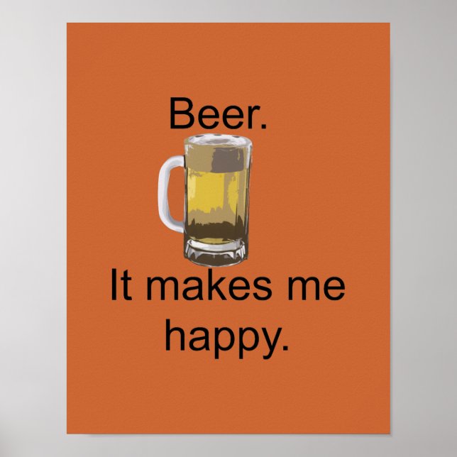 Beer. It Makes Me Happy. Poster (Front)