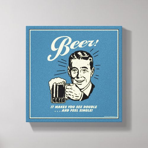 Beer It Makes You See Double Canvas Print