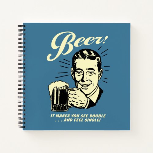 Beer It Makes You See Double Notebook