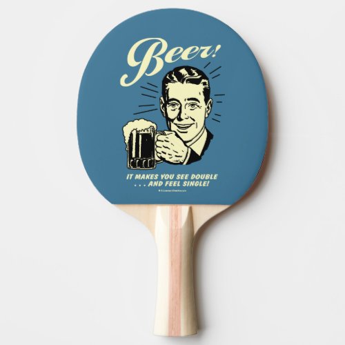 Beer It Makes You See Double Ping_Pong Paddle