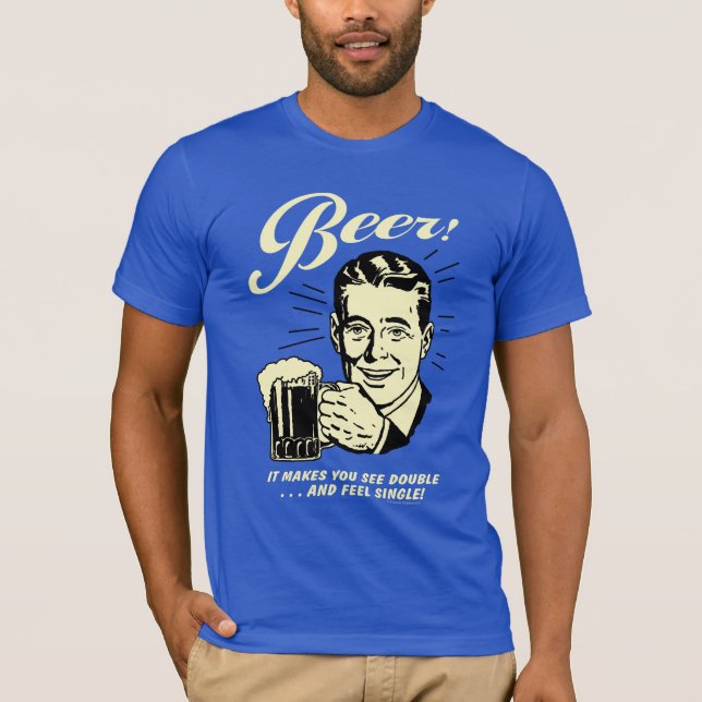 Beer: It Makes You See Double T-Shirt (Front)