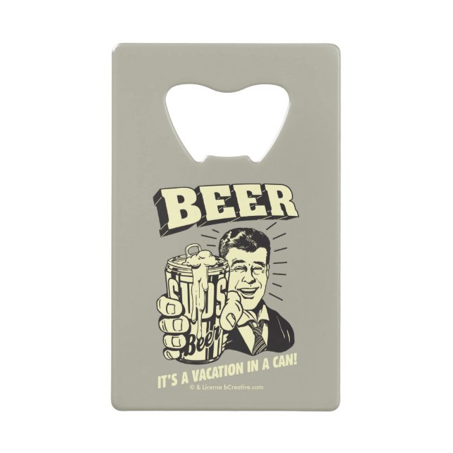 Beer: It's A Vacation In Can Credit Card Bottle Opener (Front)