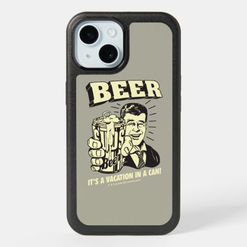 Beer Its A Vacation In Can iPhone 15 Case