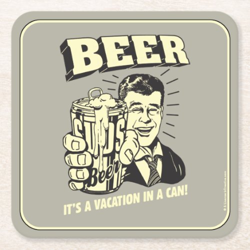 Beer Its A Vacation In Can Square Paper Coaster