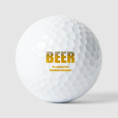 Beer Its Not Just For Breakfast Anymore Golf Balls