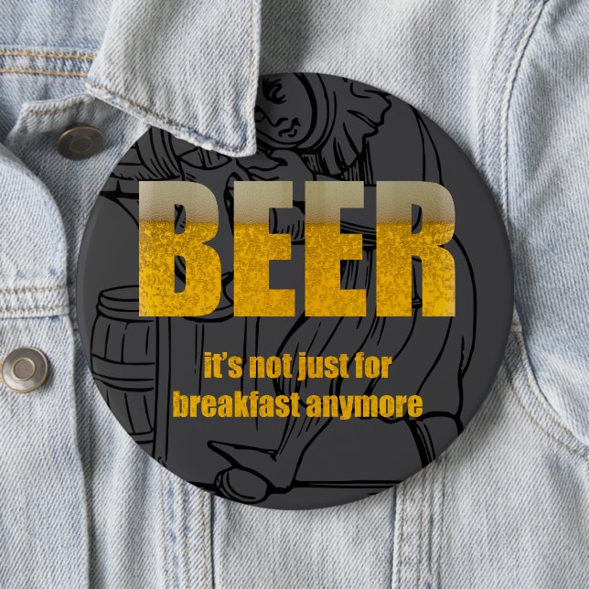 Beer It's Not Just For Breakfast Button (In Situ)