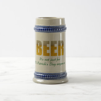 Beer - It's Not Just For St. Patrick's Day Anymore Beer Stein