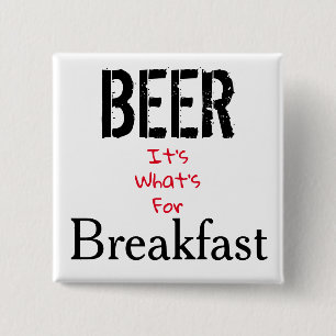Beer, It's What's For Breakfast Button
