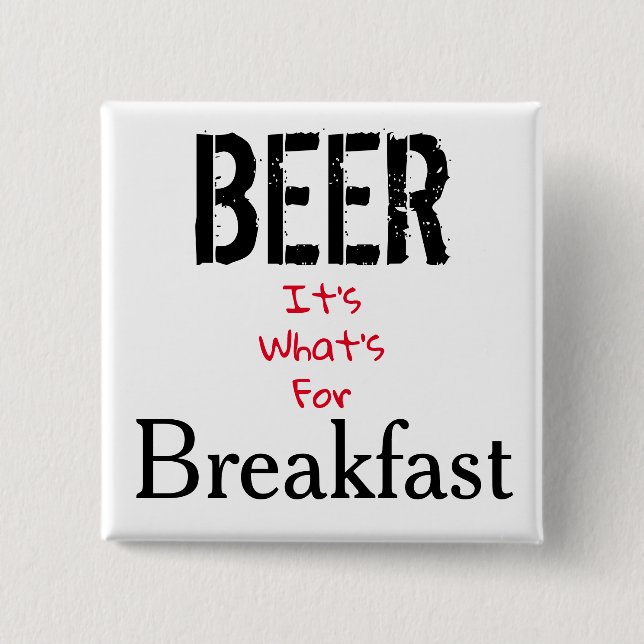 Beer, It's What's For Breakfast Button (Front)