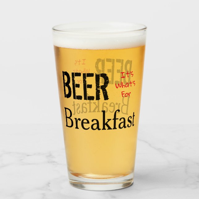 Beer, It's What's For Breakfast Glass (Back Filled)