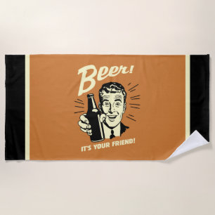 Beer: It's Your Friend! Beach Towel