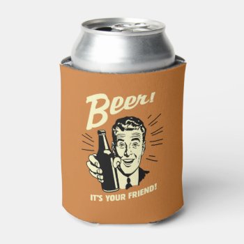 Beer: It's Your Friend Can Cooler by RetroSpoofs at Zazzle