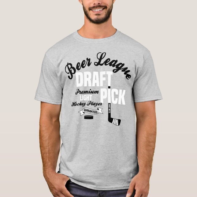 Beer League Hockey Draft Pick T-Shirt (Front)