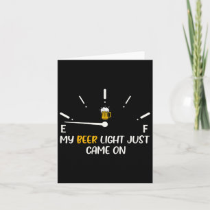 Beer Light Just Came On Beer Dad Funny Father's Da Card