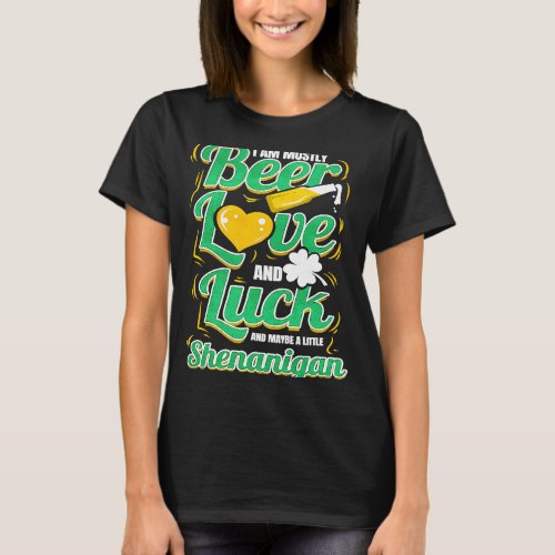 Beer Love And Luck And Shenanigan On St Patricks D T_Shirt