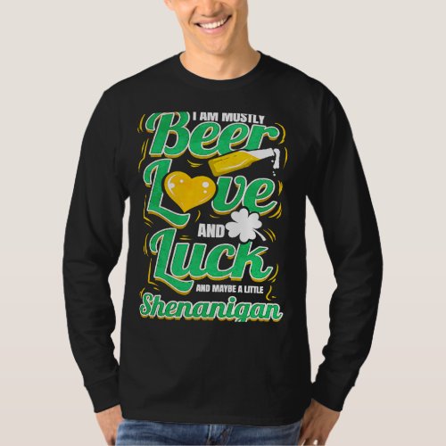 Beer Love And Luck And Shenanigan On St Patricks D T_Shirt