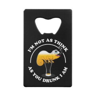 Beer Lover Cameleon And Funny Drinking Quote Credit Card Bottle Opener