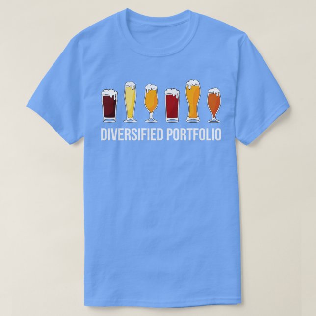 Beer Lover Diversified Portfolio I T-Shirt (Design Front)