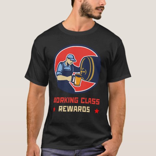 Beer Lover Working Class Rewards T_Shirt