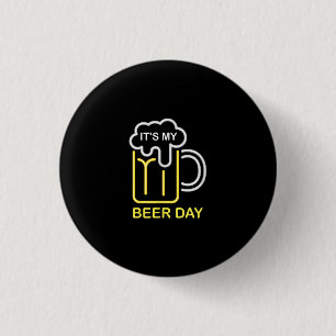 Beer Lovers   Its My Beer Day Birthday Beer Button