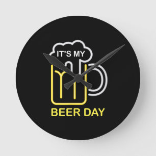 Beer Lovers Its My Beer Day Birthday Beer Round Clock
